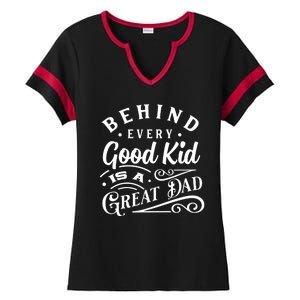 Cool Behind Every Good Child Is A Great Dad Ladies Halftime Notch Neck Tee