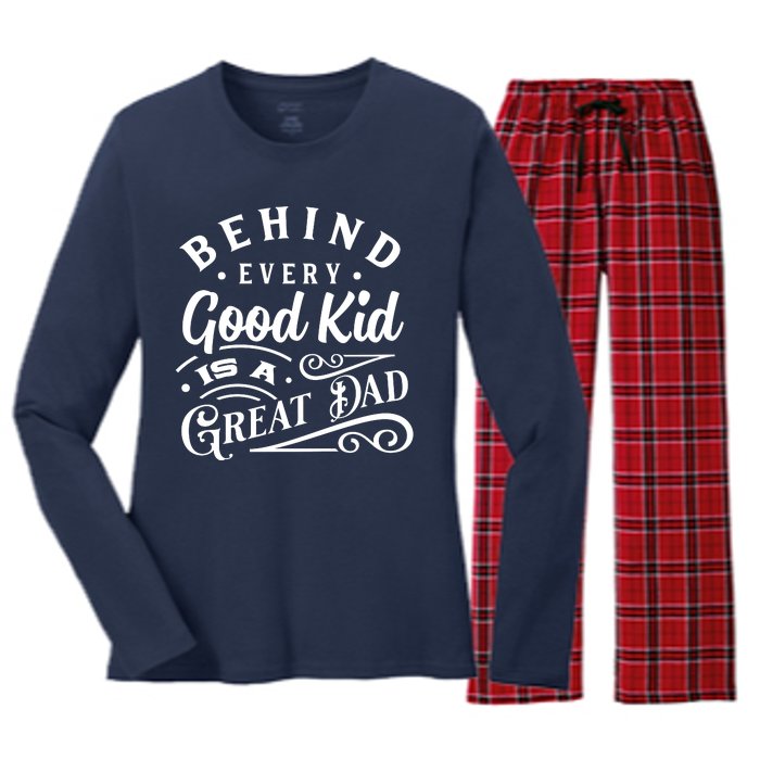 Cool Behind Every Good Child Is A Great Dad Women's Long Sleeve Flannel Pajama Set 