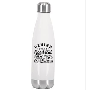 Cool Behind Every Good Child Is A Great Dad Stainless Steel Insulated Water Bottle