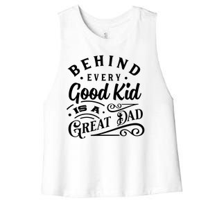 Cool Behind Every Good Child Is A Great Dad Women's Racerback Cropped Tank