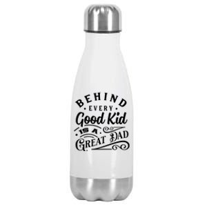 Cool Behind Every Good Child Is A Great Dad Stainless Steel Insulated Water Bottle