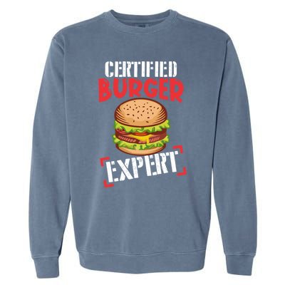 Certified Burger Expert Bbq Meat Eater Grilling Gift Cute Gift Garment-Dyed Sweatshirt