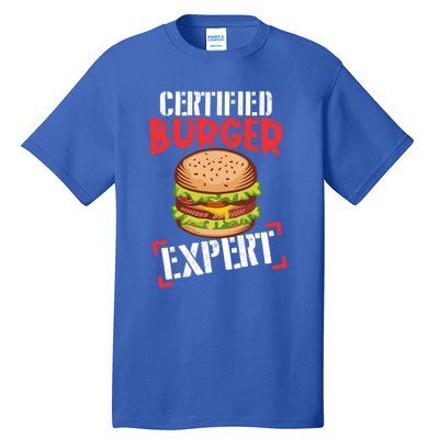 Certified Burger Expert Bbq Meat Eater Grilling Gift Cute Gift Tall T-Shirt