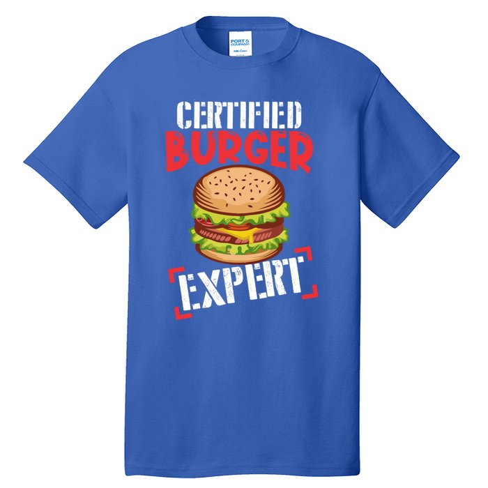 Certified Burger Expert Bbq Meat Eater Grilling Gift Cute Gift Tall T-Shirt