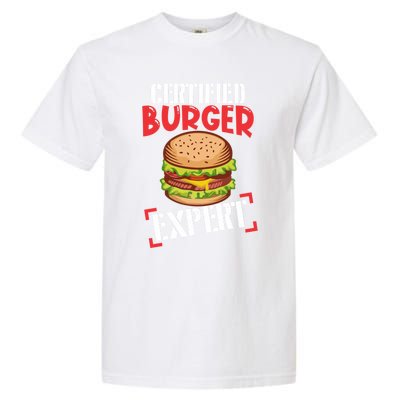 Certified Burger Expert Bbq Meat Eater Grilling Gift Cute Gift Garment-Dyed Heavyweight T-Shirt