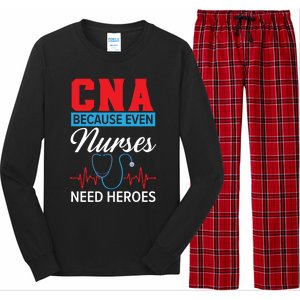 Cna Because Even Nurses Need Heroes Nursing Assistant Gift Long Sleeve Pajama Set