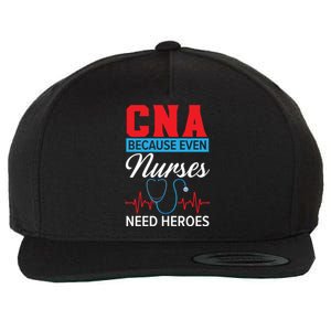 Cna Because Even Nurses Need Heroes Nursing Assistant Gift Wool Snapback Cap