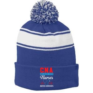 Cna Because Even Nurses Need Heroes Nursing Assistant Gift Stripe Pom Pom Beanie