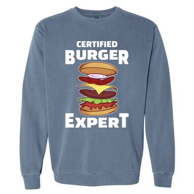 Certified Burger Expert Meat Eater Barbecue Cute Gift Garment-Dyed Sweatshirt