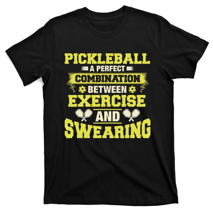 Combination Between Exercise & Swearing Pickleball T-Shirt