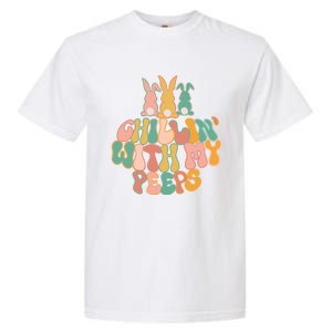 Cute Bunny Easter Chillin With My Peeps Ent Retro Gift Garment-Dyed Heavyweight T-Shirt