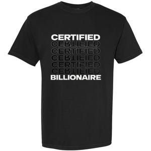 Certified Billionaire Entrepreneur Motivation For Success Garment-Dyed Heavyweight T-Shirt