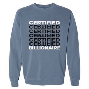 Certified Billionaire Entrepreneur Motivation For Success Garment-Dyed Sweatshirt