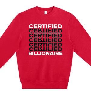 Certified Billionaire Entrepreneur Motivation For Success Premium Crewneck Sweatshirt