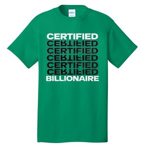 Certified Billionaire Entrepreneur Motivation For Success Tall T-Shirt