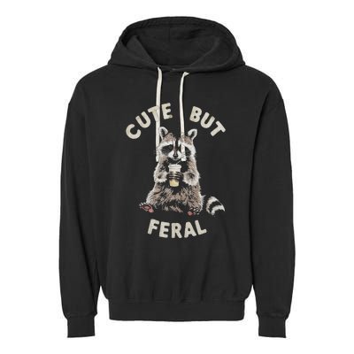 Cute But Feral Funny Sarcastic Raccoon Garment-Dyed Fleece Hoodie