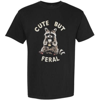 Cute But Feral Funny Sarcastic Raccoon Garment-Dyed Heavyweight T-Shirt