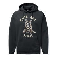 Cute But Feral Funny Sarcastic Raccoon Performance Fleece Hoodie