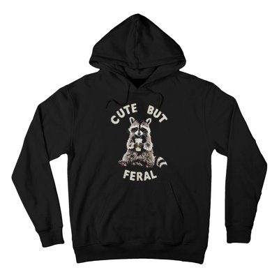 Cute But Feral Funny Sarcastic Raccoon Hoodie