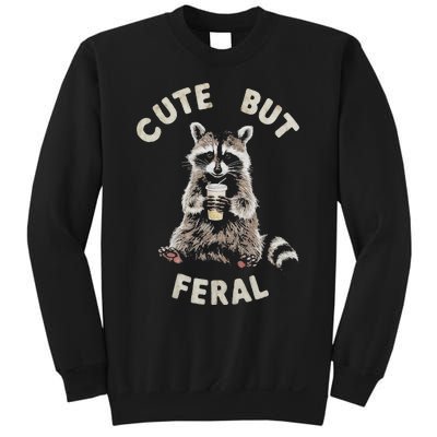 Cute But Feral Funny Sarcastic Raccoon Sweatshirt