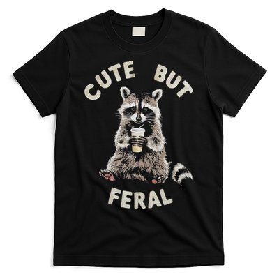 Cute But Feral Funny Sarcastic Raccoon T-Shirt