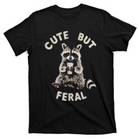 Cute But Feral Funny Sarcastic Raccoon T-Shirt