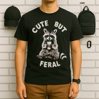 Cute But Feral Funny Sarcastic Raccoon T-Shirt