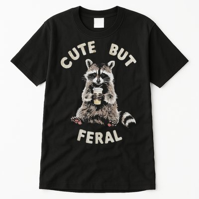 Cute But Feral Funny Sarcastic Raccoon Tall T-Shirt