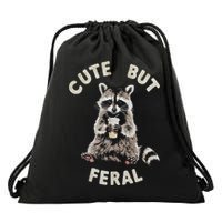 Cute But Feral Funny Sarcastic Raccoon Drawstring Bag