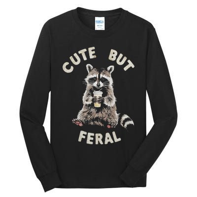 Cute But Feral Funny Sarcastic Raccoon Tall Long Sleeve T-Shirt