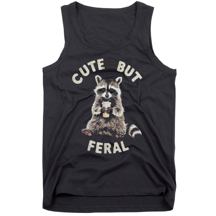 Cute But Feral Funny Sarcastic Raccoon Tank Top