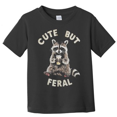 Cute But Feral Funny Sarcastic Raccoon Toddler T-Shirt
