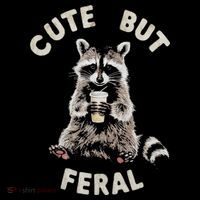Cute But Feral Funny Sarcastic Raccoon Toddler T-Shirt