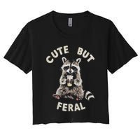 Cute But Feral Funny Sarcastic Raccoon Crop Top