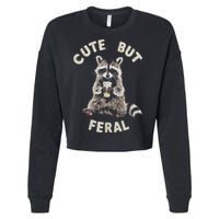 Cute But Feral Funny Sarcastic Raccoon Cropped Pullover Crew