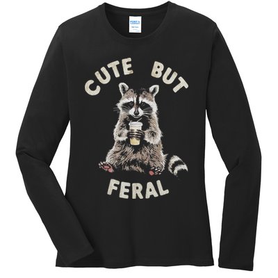 Cute But Feral Funny Sarcastic Raccoon Ladies Long Sleeve Shirt