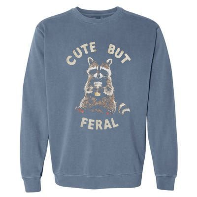 Cute But Feral Funny Sarcastic Raccoon Garment-Dyed Sweatshirt