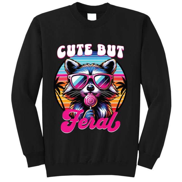 Cute But Feral Funny Trash Panda Sweatshirt