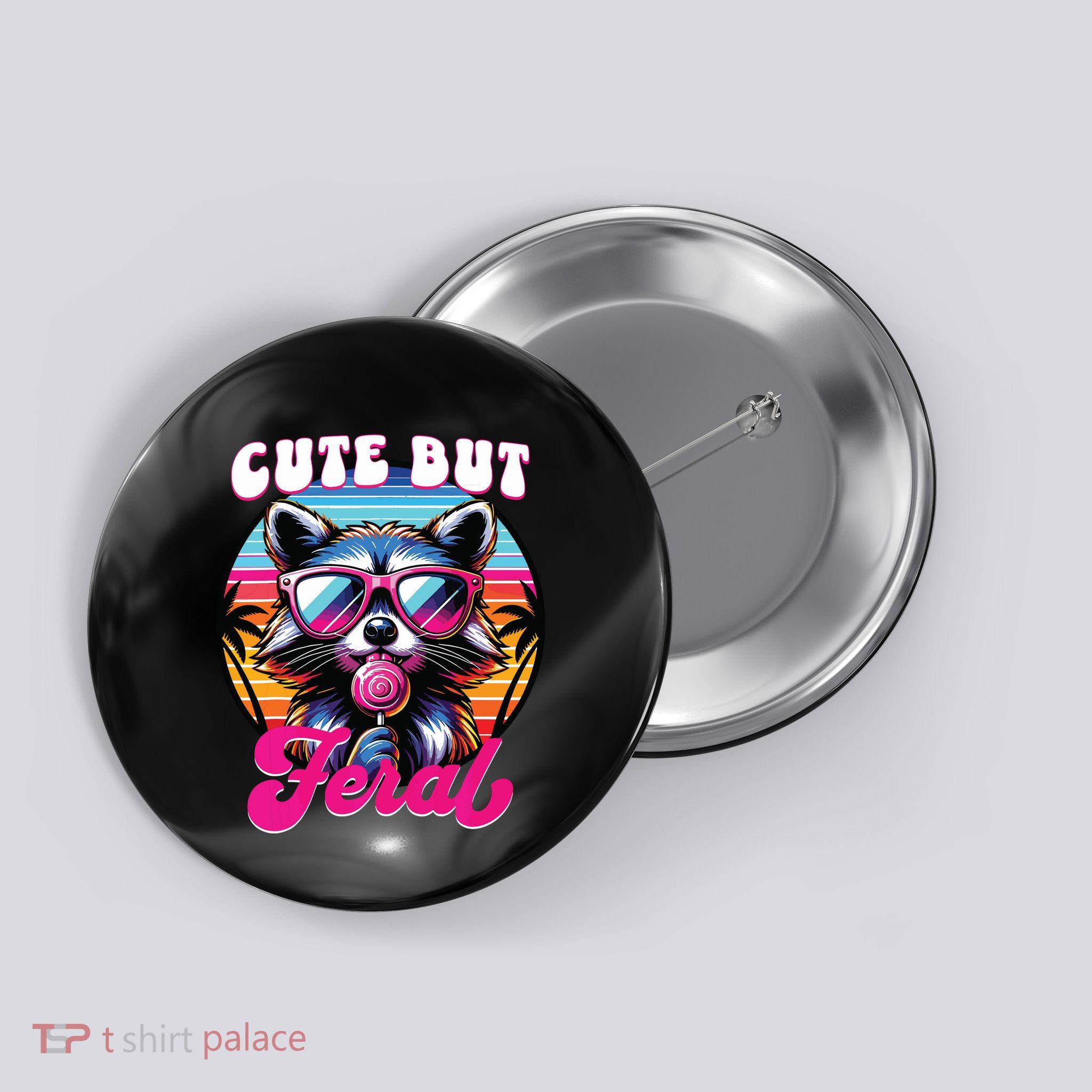 Cute But Feral Funny Trash Panda Button