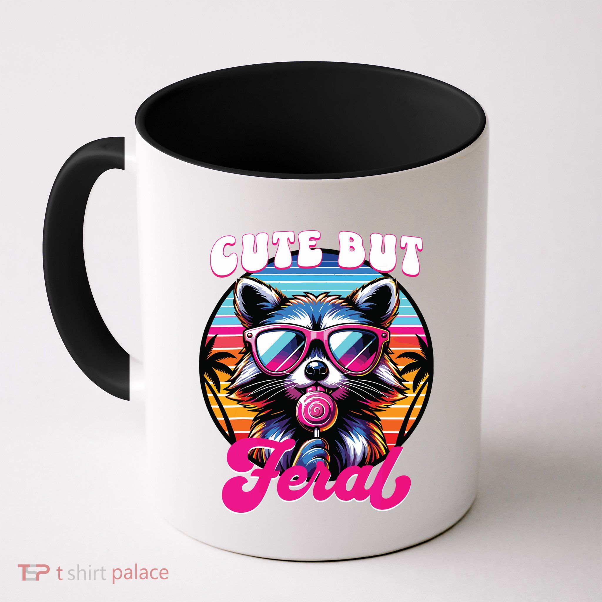 Cute But Feral Funny Trash Panda Mug
