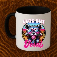 Cute But Feral Funny Trash Panda Mug