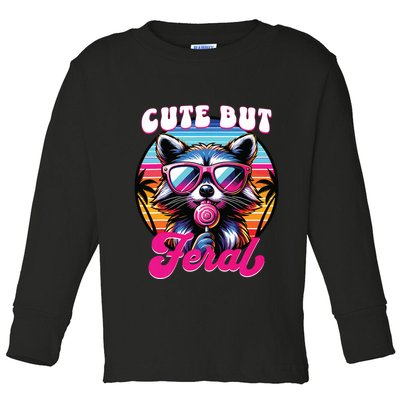 Cute But Feral Funny Trash Panda Toddler Long Sleeve Shirt