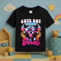 Cute But Feral Funny Trash Panda Toddler T-Shirt