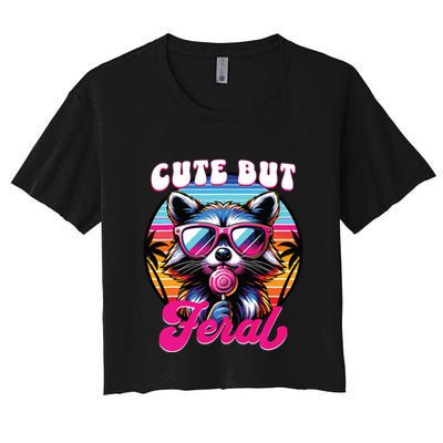 Cute But Feral Funny Trash Panda Crop Top