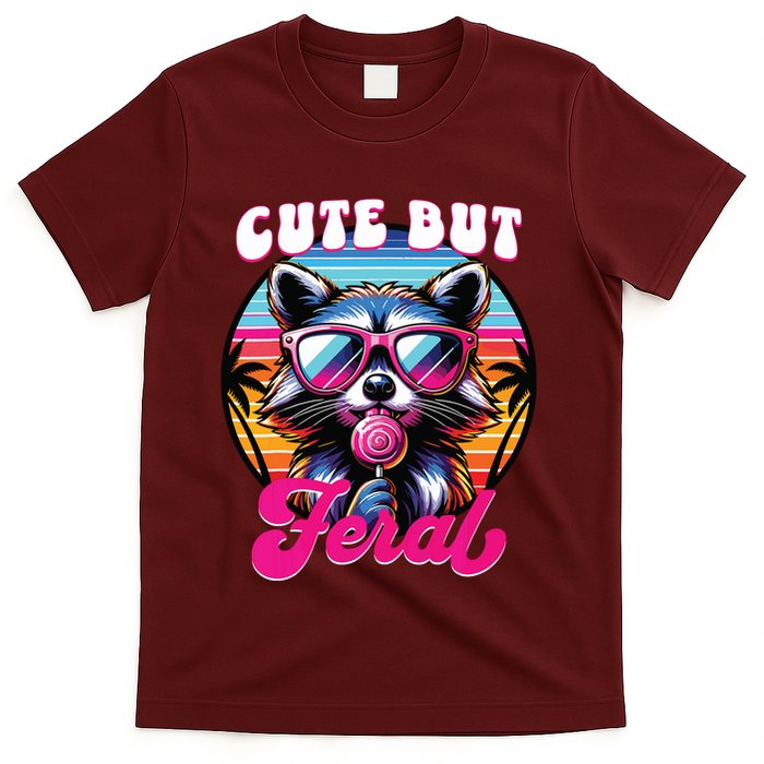 Cute But Feral Funny Trash Panda T-Shirt