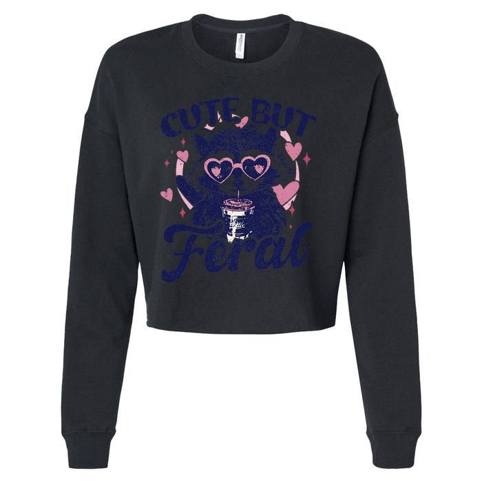 Cute But Feral Raccoon Outfits For Women Funny Raccoon Cropped Pullover Crew