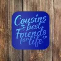 Cousins Best For Life Friends Cousin Sister Brother Family Meaningful Gift Coaster