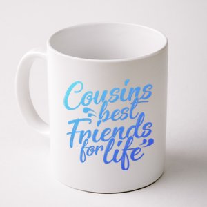 Cousins Best For Life Friends Cousin Sister Brother Family Meaningful Gift Coffee Mug