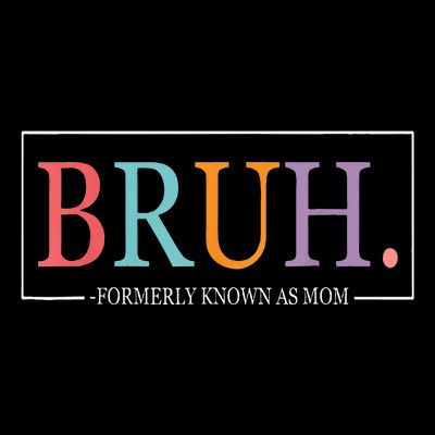 Cool Bruh Formerly Known As Mom Mama Mommy Bruh Formally Mom T-Shirt