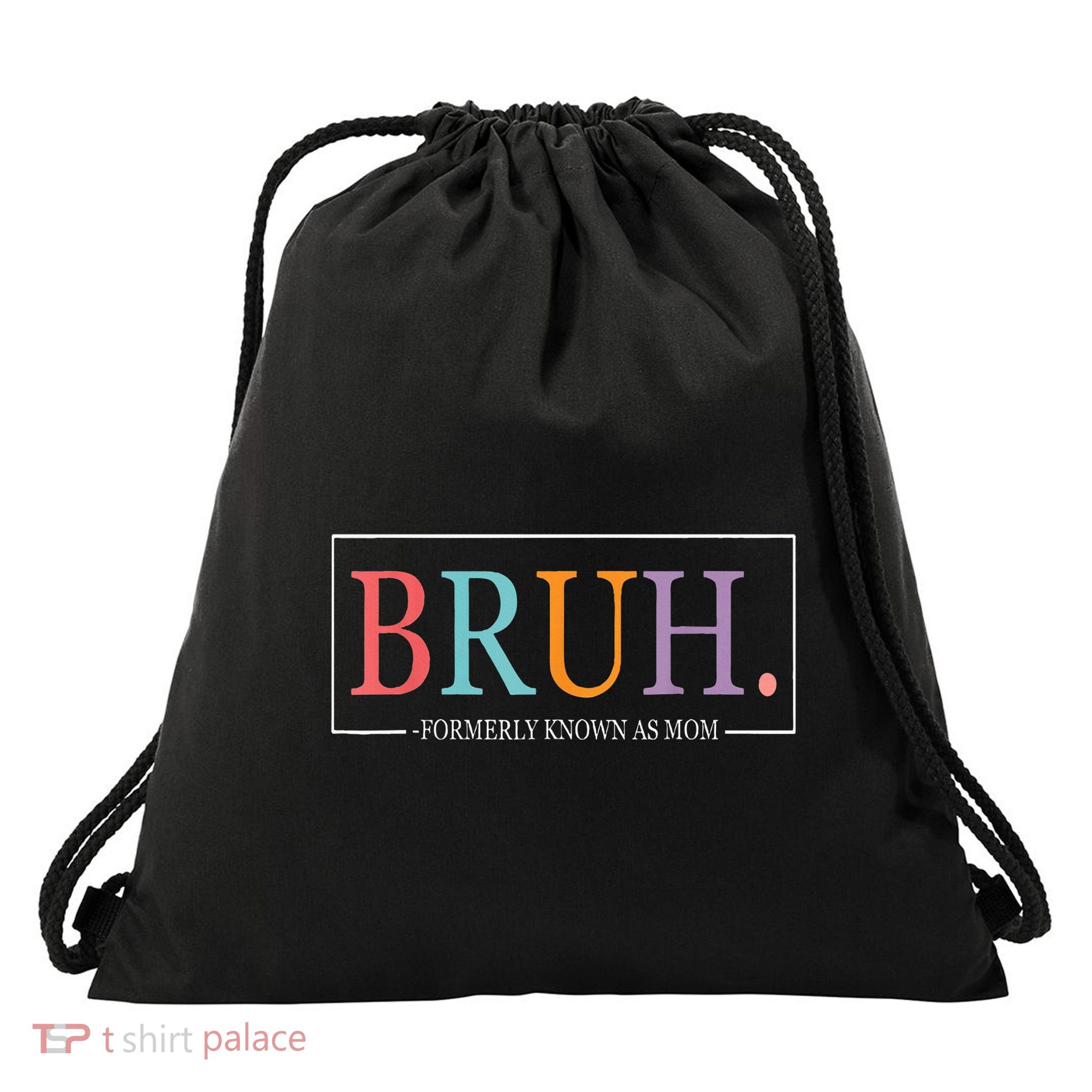 Cool Bruh Formerly Known As Mom Mama Mommy Bruh Formally Mom Drawstring Bag